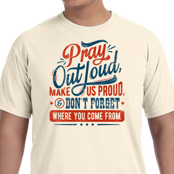 Pray Out Loud T-Shirt