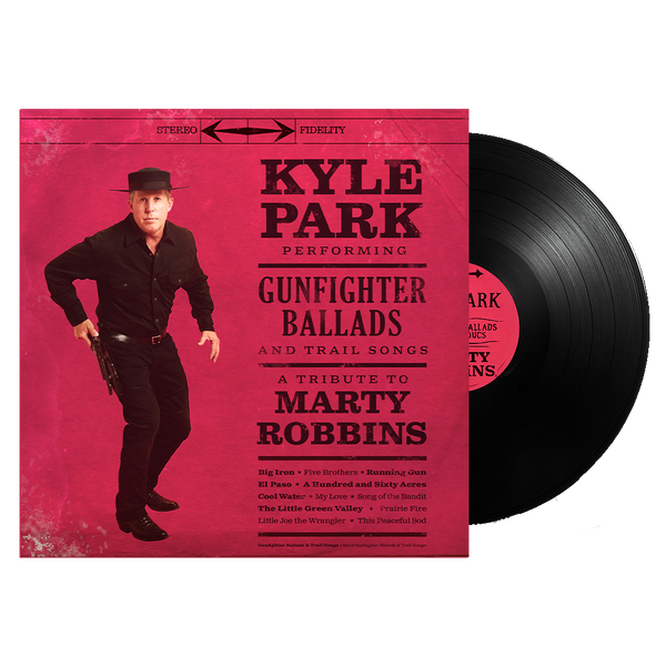*PRE-ORDER* Kyle Park – Gunfighter Ballads & Trail Songs: A Tribute to Marty Robbins (Vinyl)