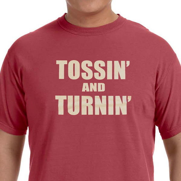Tossin' and Turnin' T-Shirt