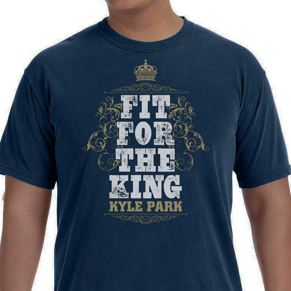 Fit For The King T-Shirt