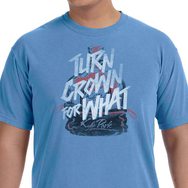 Turn Crown For What T-Shirt
